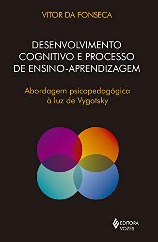 Desenvolvimento cognitivo e processo de ensino aprendizagem: Abordagem psicopedagógica à luz de Vygo