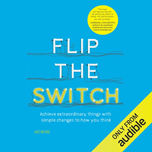 Flip the Switch Achieve Extraordinary Things with Simple