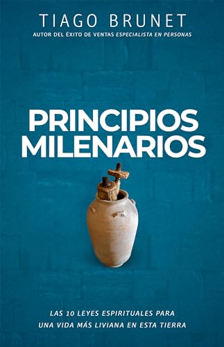 Principios milenarios: 10 leyes espirituales para una vida de paz y prosperidad (Spanish Edition)