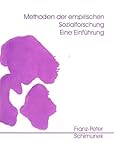  Methoden der empirischen Sozialforschung: Eine Einführung
