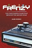 Frenzy: The ColecoVision Games That Brought the Arcade Home
