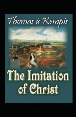 The Imitation of Christ (19th century classics illustrated edition)