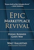Epic Marketplace Revival: Doing Business God's Way 1964251737 Book Cover