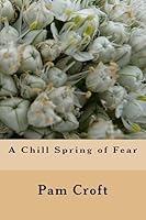 A Chill Spring of Fear 150877675X Book Cover
