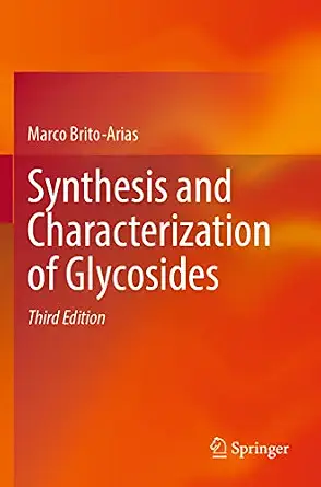 Synthesis and Characterization of Glycosides Third Edition 2022 Edition-Wow! eBook