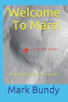 Paperback Welcome To Mars!: A humorous play in one act Book