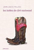 Les bottes de Clint Eastwood 2847423486 Book Cover