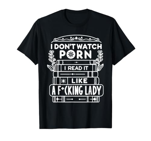 I Dont Watch P.O.R.N I Read It Like Fcking Lady T-Shirt, Men, Black, Small
