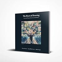 THE HEART OF DRAWING: STORIES AND IMAGES FROM AROUND THE WORLD 1954342047 Book Cover