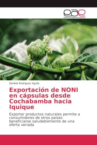 Exportación de NONI en cápsulas desde Cochabamba hacia Iquique: Exportar