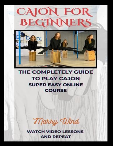 Cajon For Beginners THE COMPLETELY GUIDE TO PLAY CAJON SUPER EASY ONLINE COURSE: WATCH VIDEO LESSONS AND REPEAT