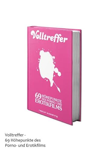 Preisvergleich Produktbild Volltreffer: 69 Höhepunkte des Porno- und Erotikfilms