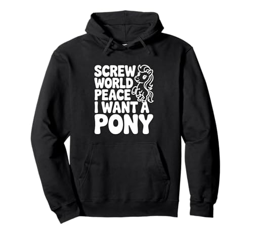 Screw World Peace I Just Want A Pony �ʔ������p �p�[�J�[