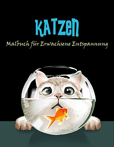 Katzen Malbuch für Erwachsene Entspannung: 100 wunderschöne Katzen Designs zum Ausmalen (German Edition)