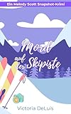 Mord auf der Skipiste (Ein Melody Scott Snapshot-Krimi 4)