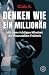 Produktbild DENKEN WIE EIN MILLIONÄR - Mit dem richtigen Mindset zur finanziellen Freiheit