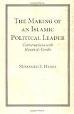 The Making Of An Islamic Political Leader: Conversations With Hasan Al-turabi