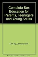 A complete sex education for parents, teenagers, and young adults 0442252617 Book Cover