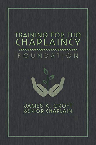 Training for the Chaplaincy: Foundation: Basic Manual