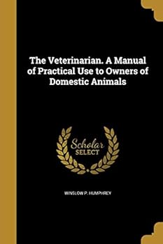 Paperback The Veterinarian. A Manual of Practical Use to Owners of Domestic Animals Book