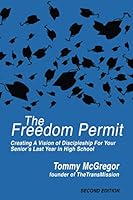 The Freedom Permit: Creating A Vision of Discipleship For Your Senior’s Last Year in High School 0997481730 Book Cover