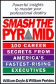 Hardcover Smash the Pyramid: 100 Career Secrets from America's Fastest-Rising Executives Book
