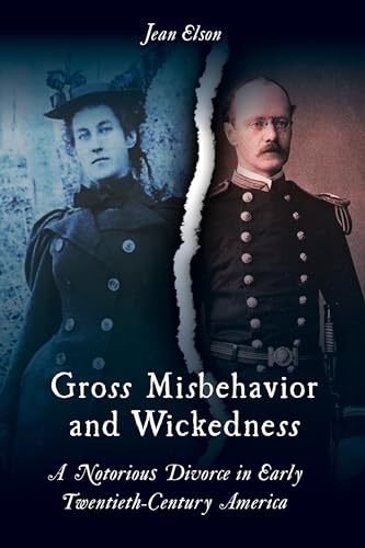 Gross Misbehavior and Wickedness: A Notorious Divorce in Early Twentieth-Century America