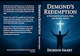 Demond’s Redemption: A Testimony of Faith, Fire, and Rising Again