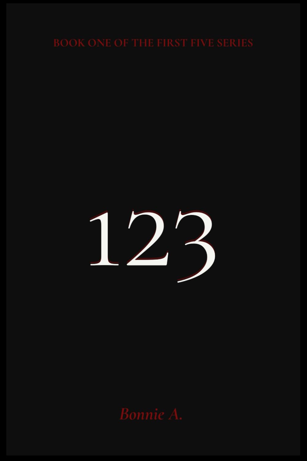 123: Book One of The First Five Series