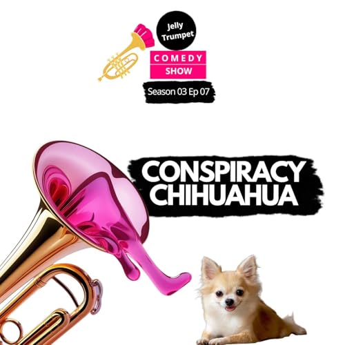 S03E07 Conspiracy Chihuahua