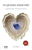 Te quiero amor mío