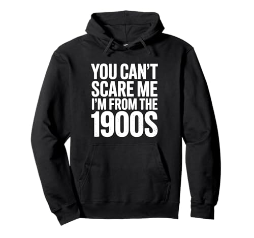 Funny You Can't Scare Me I'm From the 1900s ���g�� �p�[�J�[