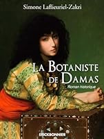 La Botaniste De Damas: Traité D'amour Et De Simples:  Roman Historique 2362430065 Book Cover
