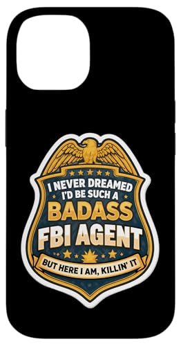 I Never Dreamed I'd Become A Badass FBI�{���� But Here I Am �X�}�z�P�[�X iPhone 14 �p