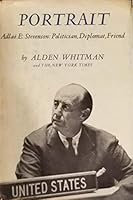 Portrait Adlai E. Stevenson: Politician, Diplomat, Friend B000QLXA0K Book Cover