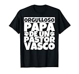 pastor vasco del gorbea Pastor vasco divertente Orgulloso papa de un Pastor vasco Camiseta