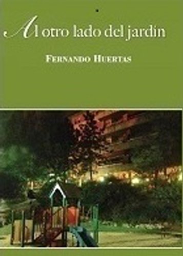 Al otro lado del jardín (Spanish Edition) eBook : Huertas, Fernando