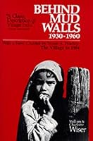 Behind Mud Walls, 1930-1960: With a Sequel, the Village in 1970 and a New Chapter by Susan S. Wadley, the Village in 1984 by Wiser (1-Jul-1992) Paperback B013PT3WFW Book Cover
