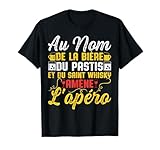 Au Nom De La Bière Du Pastis Apéro Fête Homme Femme Cadeau T-Shirt