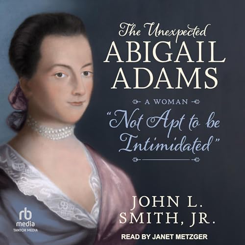The Unexpected Abigail Adams by John L. Smith Jr. episode artwork