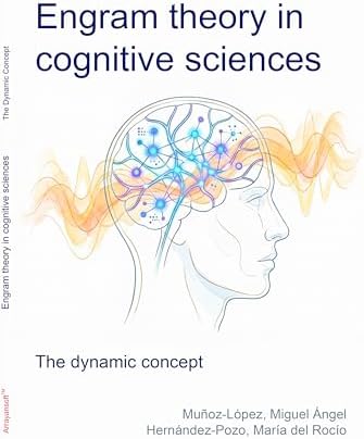 Engram theory in cognitive sciences: the dynamic concept eBook : Muñoz ...