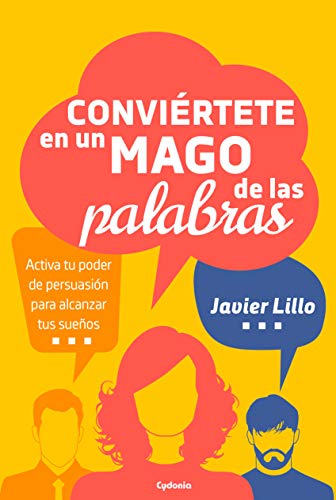 Conviértete en un mago de las palabras: Activa tu poder de persuasión para alcanzar tus sueños (Vida actual nº 25) (Spanish Edition)