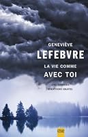 La Vie comme avec toi: Une histoire d'Antoine Gravel 2764805217 Book Cover