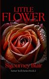 Little Flower: Turner Tech Series Book 2