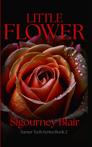 Little Flower: Turner Tech Series Book 2