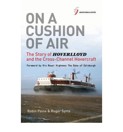 Image of On a Cushion of Air The Story of Hoverlloyd and the Cross-Channel Hovercraft by Syms, Roger ( AUTHOR ) May-01-2012 Hardback