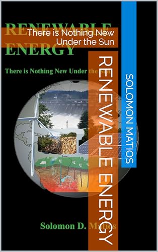 RENEWABLE ENERGY: There is Nothing New Under the Sun