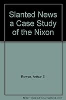 Slanted News a Case Study of the Nixon B000PVQ86Y Book Cover