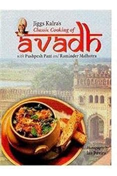 Hardcover Jiggs Kalra's Classic Cooking of Avadh (with Pushpesh Pant and Raminder Malhotra) Book