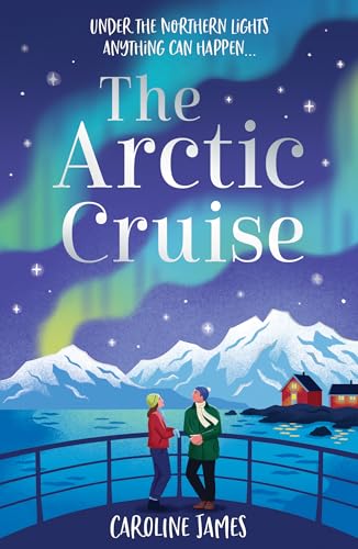 The Arctic Cruise: Make 2026 a year to remember, as you escape this winter for the holiday – and romance – of a lifetime under the Northern Lights